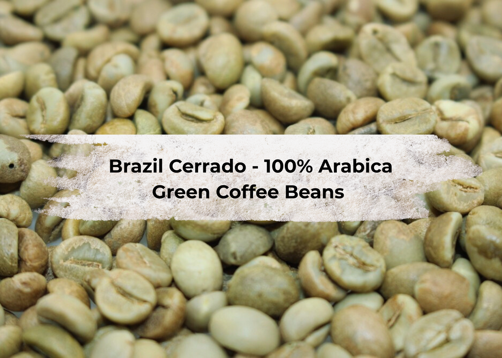 Brazil Cerrado - 100% Arabica Green Coffee Beans 500 grams