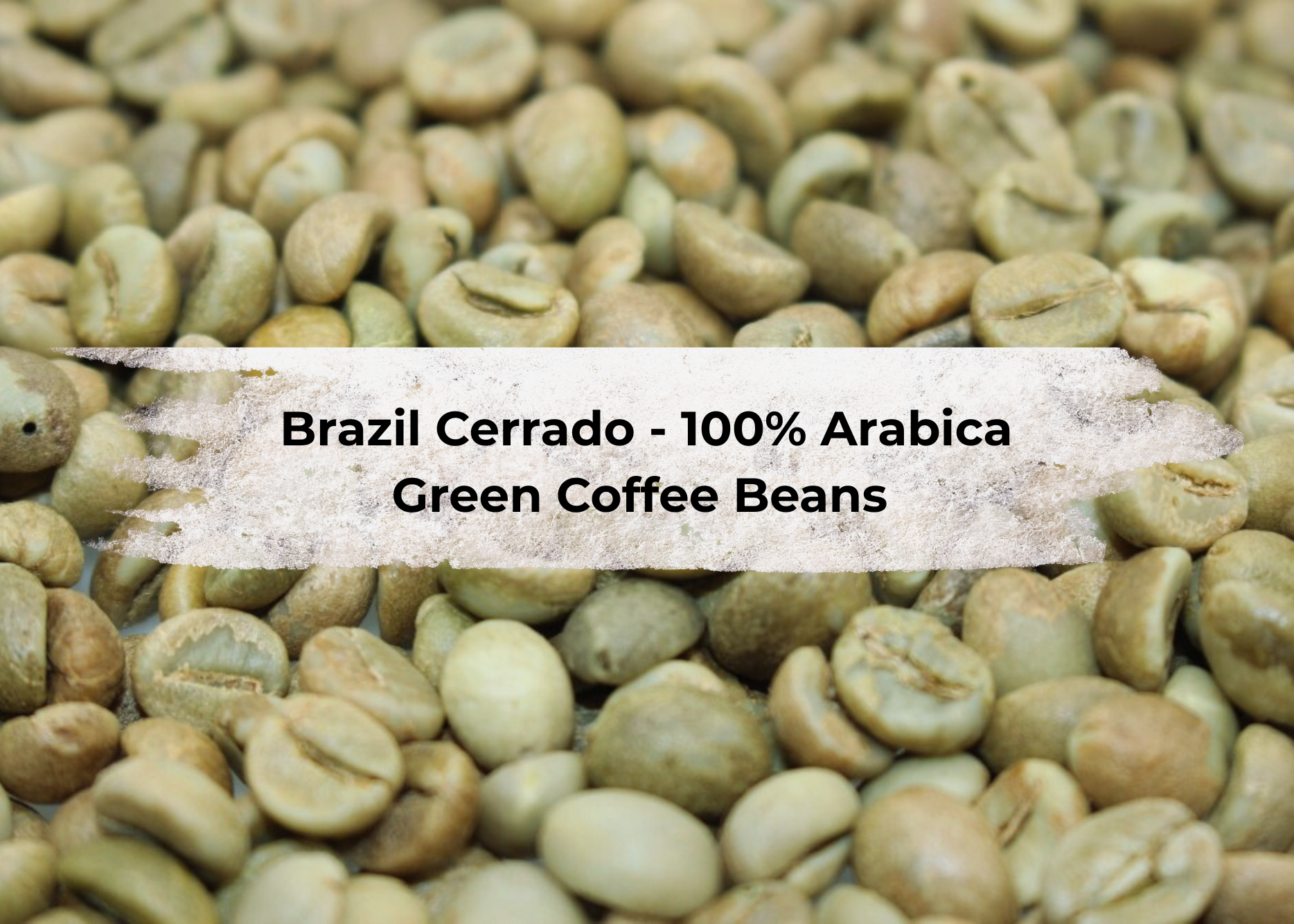 Brazil Cerrado - 100% Arabica Green Coffee Beans 500 grams