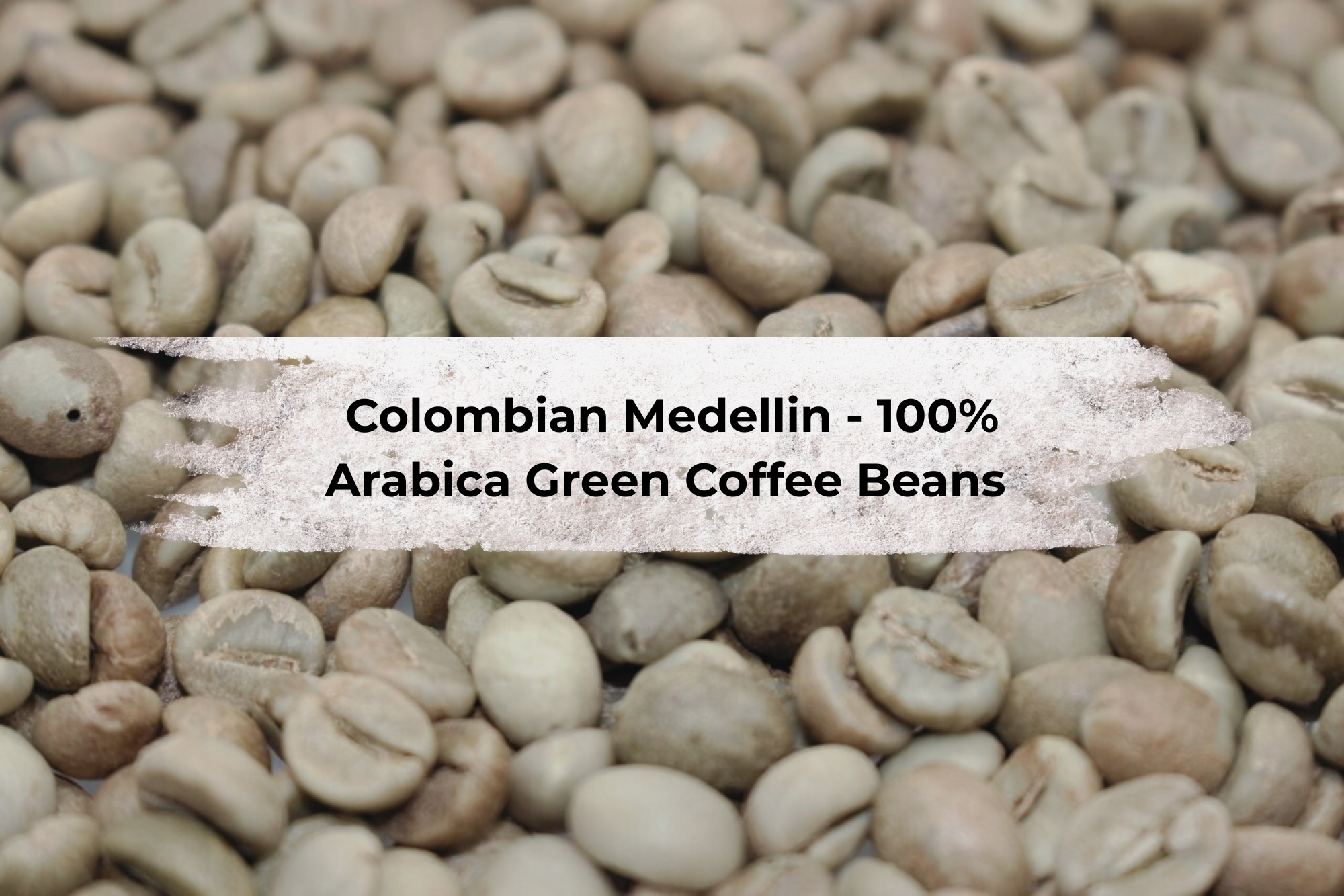 Colombian Medellin 100% Arabica Green Coffee Beans 500 grams